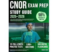 CNOR Exam Prep Study Guide 2025-2026: 10 Full-Length Practice Tests, 1000+ High-Yield Questions, Detailed Answer Explanations and Proven Strategies for the Certified Perioperative Nurse Certification
