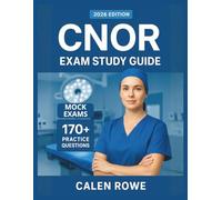 CNOR Exam Study Guide: "Practical Review, Core Concepts, and 170+ Questions for Success”
