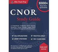 CNOR STUDY GUIDE 2026-2027: A Comprehensive Certification Review Featuring Perioperative Nursing Principles, Surgical Patient Care, and Proven Strategies for Certification Success