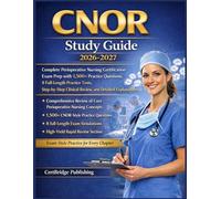 CNOR Study Guide 2026-2027: Complete Perioperative Nursing Certification Exam Prep with 1,500+ Practice Questions, 8 Full-Length Practice Tests, Step-by-Step Clinical Review, and Detailed Explanations