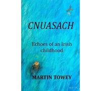 Cnuasach: Echoes of an Irish Childhood