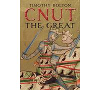Cnut the Great (The English Monarchs Series)