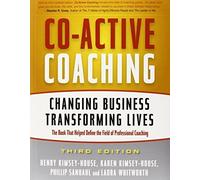 Co-Active Coaching: New Skills for Coaching People Toward Success in Work and, Life by Laura Whitworth, Karen Kimsey-House, Henry Kimsey-House, Phi (2007) Paperback
