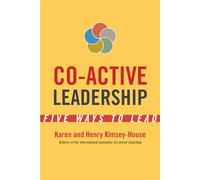 Co-Active Leadership: Five Ways to Lead (UK PROFESSIONAL BUSINESS Management / Business)