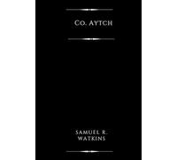 Co. Aytch (Illustrated): A Side Show of the Big Show