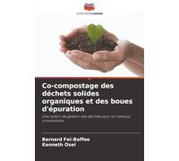 Co-compostage des déchets solides organiques et des boues d'épuration: Une option de gestion des déchets pour un campus universitaire