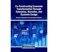 Co-Constructing Economic Transformation Through Enterprise, Narrative, and Systemic Design
