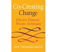 Co-Creating Change: Effective Dynamic Therapy Techniques