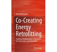 Co-Creating Energy Retrofitting : Traditional Mediterranean Settlements Decarbonization and Valorization