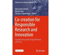 Co-creation for Responsible Research and Innovation : Experimenting with Design Methods and Tools