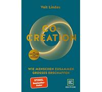 Co-Creation: Wie Menschen zusammen Großes erschaffen