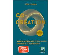 Co-Creation: Wie Menschen zusammen Großes erschaffen