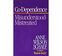 Co-Dependence: Misunderstood-Mistreated