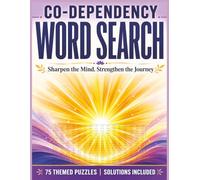Co-Dependency Word Search Puzzle Book: A Large Print Word Search Puzzle Book for Emotional Healing, Self-Care, and Deconstructing the Codependent Mindset (Mindful Recovery Puzzle Series)