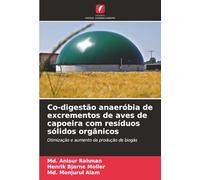 Co-digestão anaeróbia de excrementos de aves de capoeira com resíduos sólidos orgânicos: Otimização e aumento da produção de biogás