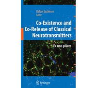 Co-Existence and Co-Release of Classical Neurotransmitters: Ex uno plures – Springer Verlag