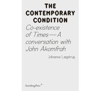 Co-existence of Times: A Conversation with John Akomfrah (Sternberg Press / The Contemporary Condition)