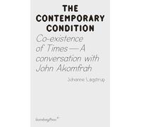 Co-existence of Times: A Conversation with John Akomfrah (Sternberg Press / The Contemporary Condition)