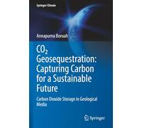 CO₂ Geosequestration: Capturing Carbon for a Sustainable Future: Carbon Dioxide Storage in Geological Media (Springer Climate)