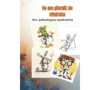 Co ma piernik do wiatraka: Gra pobudzająca wyobraźnię