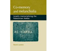 Co-memory and melancholia: Israelis memorialising the Palestinian Nakba