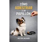 Cómo Adiestrar a un Papillón (Cómo Adiestrar a un Perro de Raza)