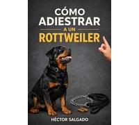 Cómo Adiestrar a un Rottweiler (Cómo Adiestrar a un Perro de Raza)