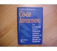 Co-Op Advertising: The Authoritative Guide to Promotional Allowance Marketing for Advertisers, Retailers, and Distributors by Bob Houk (1995-02-01)