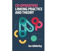 Co-operatives: Linking Practice and Theory