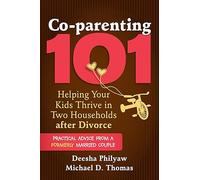 Co-parenting 101: Helping Your Children Thrive after Divorce
