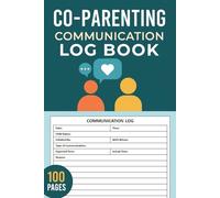 Co-Parenting Communication Log Book: Communication Journal Logbook for Child Custody Co-Parenting | 100 Pages