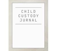 Co - Parenting & Custody Jurnal for Parents & Guardians: Child Custody Jurnal
