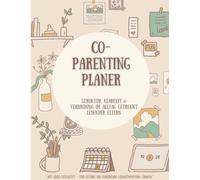 Co-Parenting Planer Struktur, Klarheit und Verbindung im Alltag getrennt lebender Eltern