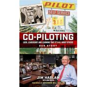 Co-Piloting: Luck, Leadership, and Learning That It's All about Others: Our Story