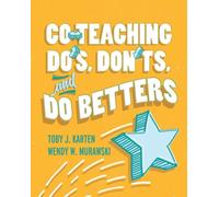Co-Teaching Do's, Don'ts, and Do Betters