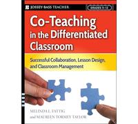 Co-Teaching in the Differentiated Classroom: Successful Collaboration, Lesson Design, and Classroom Management, Grades 5-12