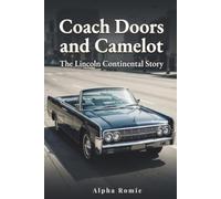 Coach Doors and Camelot: The Lincoln Continental Story (The Automotive Heritage Series)