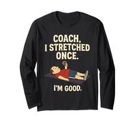 Coach I Stretched Once I'm Good 70s 80s Gen X Long Sleeve T-Shirt