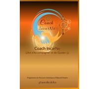 Coach IncarNé: L'art d'accompagné et de guider (Objectif Empire)