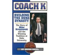 Coach K: Building the Duke Dynasty