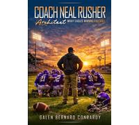 Coach Neal Rusher Architect: Wray High School Football