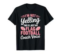Coach Playing, I'm Not Yelling Flag Football Player T-Shirt