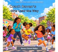 Coach Raven’s Girls Lead the Way: “Face your fears and live your dreams!”