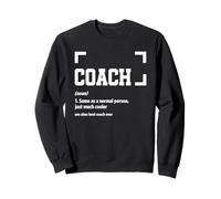 Coach Same As A Normal Person Just Much Cooler Funny Quote Sweatshirt