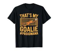 Coach Team Soccer Player, That’s My Goalie Goal Keeper Mom T-Shirt