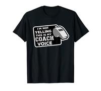 Coach whistle I'm not Yelling This is my coach voice T-Shirt