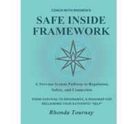 Coach With Rhonda's Safe Inside Framework: A Nervous System Pathway to Regulation, Safety and Connection