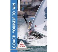 Coach Yourself to Win: 2 (Sail to Win)