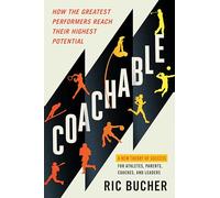 Coachable: How the Greatest Performers Reach Their Highest Potential