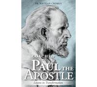 Coached by Paul the Apostle: Lessons in Transformation